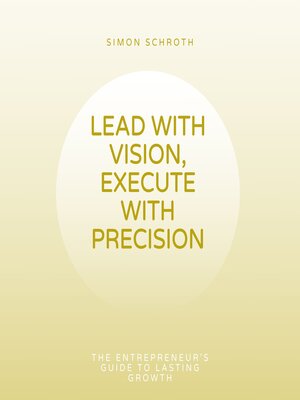 cover image of Lead With Vision, Execute With Precision